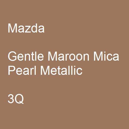 Mazda, Gentle Maroon Mica Pearl Metallic, 3Q.